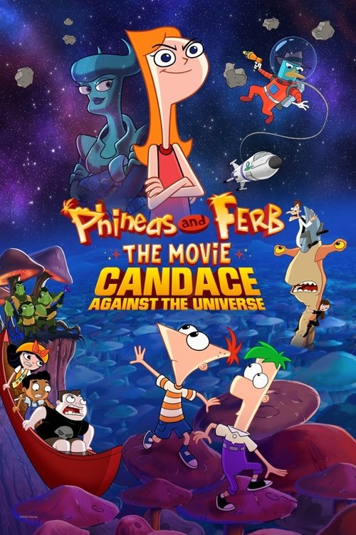 Phineas And Ferb The Movie - Candace Against The Universe poster